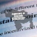¿Qué Son las Stablecoins y Cómo Se Usan en Venezuela? La Guía Completa para Proteger Tu Dinero