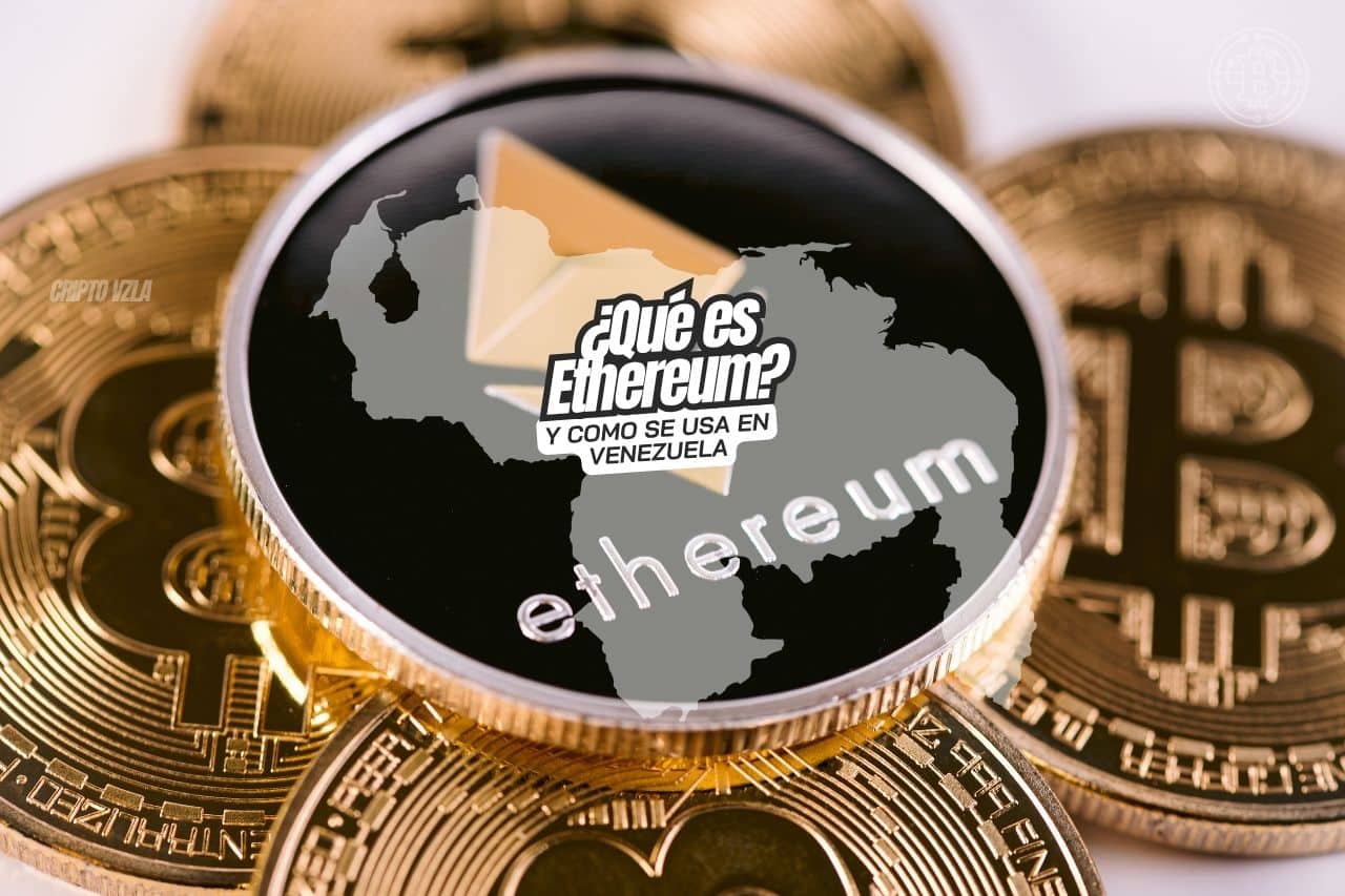 qué es Ethereum y como se usa en Venezuela