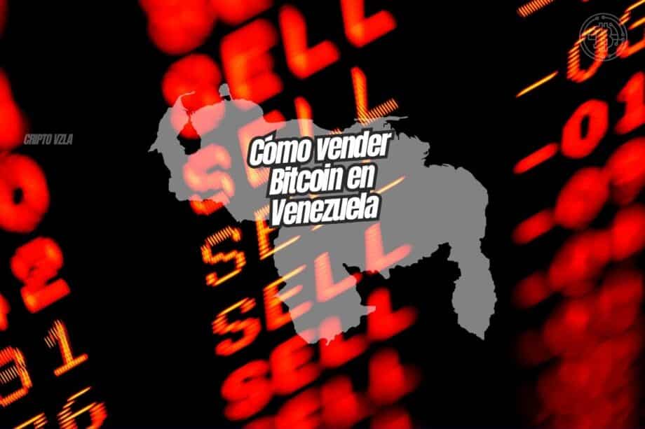 Como Vender Bitcoin en Venezuela y recibir Bolívares
